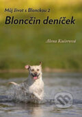 Kniha: Bloncčin deníček (Alena Kučerová). Klika, 2018 Kniha: Bloncčin deníček (Alena Kučerová). Klika, 2018