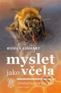 Kniha: Myslet jako včela (Roman Linhart). Mladá fronta, 2018 Kniha: Myslet jako včela (Roman Linhart). Mladá fronta, 2018