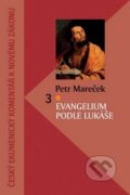Kniha: Evangelium podle Lukáše (Petr Mareček). Česká biblická společnost, 2018 Kniha: Evangelium podle Lukáše (Petr Mareček). Česká biblická společnost, 2018