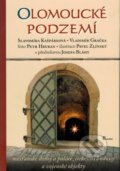 Kniha: Olomoucké podzemí (Slavomíra Kašpárková, Vladimír Gračka a Josef Bláha). Poznání Kniha: Olomoucké podzemí (Slavomíra Kašpárková, Vladimír Gračka a Josef Bláha). Poznání