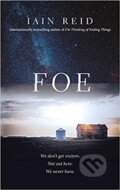 Kniha: Foe (Iain Reid). Gallery, 2018 Kniha: Foe (Iain Reid). Gallery, 2018