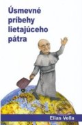 Kniha: Úsmevné príbehy lietajúceho pátra (Elias Vella). Per Immaculatam, 2018 Kniha: Úsmevné príbehy lietajúceho pátra (Elias Vella). Per Immaculatam, 2018