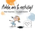 Audiokniha: Adela, ani to neskúšaj! (Peter Karpinský). Cathedra, 2018 Audiokniha: Adela, ani to neskúšaj! (Peter Karpinský). Cathedra, 2018
