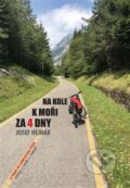 Kniha: Na kole k moři za 4 dny (Josef Hejnák). Neotantra, 2018 Kniha: Na kole k moři za 4 dny (Josef Hejnák). Neotantra, 2018