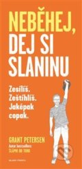 Kniha: Neběhej, dej si slaninu (Grant Petersen). Mladá fronta, 2018 Kniha: Neběhej, dej si slaninu (Grant Petersen). Mladá fronta, 2018