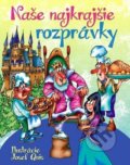 Kniha: Naše najkrajšie rozprávky (Josef Quis). Ottovo nakladateľstvo, 2019 Kniha: Naše najkrajšie rozprávky (Josef Quis). Ottovo nakladateľstvo, 2019