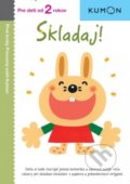 Kniha: Skladaj! (Seiichi Otuka, Toshihiko Karakida a Toshio Nischiuchi). Svojtka&Co., 2019 Kniha: Skladaj! (Seiichi Otuka, Toshihiko Karakida a Toshio Nischiuchi). Svojtka&Co., 2019