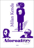 Kniha: Aforoaféry (Milan Kenda). Daxe, 2018 Kniha: Aforoaféry (Milan Kenda). Daxe, 2018