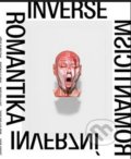 Kniha: Inverzní romantika (Petr Vaňous). Galerie Rudolfinum, 2018 Kniha: Inverzní romantika (Petr Vaňous). Galerie Rudolfinum, 2018