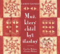 Audiokniha: Muž, který chtěl být šťastný (Laurent Gounelle). Rybka Publishers, 2018 Audiokniha: Muž, který chtěl být šťastný (Laurent Gounelle). Rybka Publishers, 2018