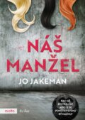 Kniha: Náš manžel (Jo Jakeman). Motto, 2019 Kniha: Náš manžel (Jo Jakeman). Motto, 2019