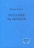 Kniha: Počítanie na prstoch (modrá pevná väzba) (Dušan Dušek). Petrus, 2018 Kniha: Počítanie na prstoch (modrá pevná väzba) (Dušan Dušek). Petrus, 2018