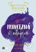 E-kniha: Rosewoodska kronika: Princezná v utajení (Connie Glynn), 2018 E-kniha: Rosewoodska kronika: Princezná v utajení (Connie Glynn), 2018