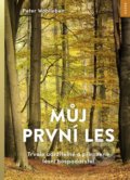 Kniha: Můj první les (Peter Wohlleben). Nakladatelství KAZDA, 2018 Kniha: Můj první les (Peter Wohlleben). Nakladatelství KAZDA, 2018
