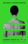 Kniha: Her Body and Other Parties (Carmen Maria Machado), 2017 Kniha: Her Body and Other Parties (Carmen Maria Machado), 2017
