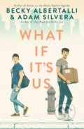 Kniha: What If It's Us (Adam Silvera a Becky Albertalli). HarperCollins, 2018 Kniha: What If It's Us (Adam Silvera a Becky Albertalli). HarperCollins, 2018