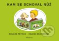 Kniha: Kam se schoval nůž (Eduard Petiška). Albatros CZ, 2019 Kniha: Kam se schoval nůž (Eduard Petiška). Albatros CZ, 2019