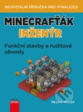 Kniha: Minecrafťák inženýr (Megan Miller). Computer Press, 2019 Kniha: Minecrafťák inženýr (Megan Miller). Computer Press, 2019