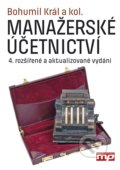 Kniha: Manažerské účetnictví (Bohumil Král a kolektív). Management Press, 2019 Kniha: Manažerské účetnictví (Bohumil Král a kolektív). Management Press, 2019