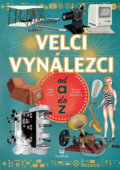 Kniha: Velcí vynálezci od A do Z (Valter Fogato). Grada, 2018 Kniha: Velcí vynálezci od A do Z (Valter Fogato). Grada, 2018
