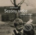 Kniha: Sezóny srdce (Collage in adagio) (Josef Topol). Torst, 2018 Kniha: Sezóny srdce (Collage in adagio) (Josef Topol). Torst, 2018
