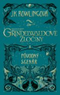 Kniha: Fantastické zvery: Grindelwaldove zločiny (J.K. Rowling). Ikar, 2019 Kniha: Fantastické zvery: Grindelwaldove zločiny (J.K. Rowling). Ikar, 2019