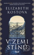 Kniha: V zemi stínů (Elizabeth Kostova). Ikar CZ, 2018 Kniha: V zemi stínů (Elizabeth Kostova). Ikar CZ, 2018