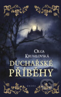 Kniha: Duchařské příběhy (Olga Krumlovská). Brána, 2018 Kniha: Duchařské příběhy (Olga Krumlovská). Brána, 2018