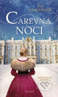 Kniha: Carevna noci (Eva Stachniak). Brána, 2018 Kniha: Carevna noci (Eva Stachniak). Brána, 2018