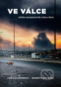 Kniha: Ve válce (Lenka Klicperová a Markéta Kutilová). Universum, 2018 Kniha: Ve válce (Lenka Klicperová a Markéta Kutilová). Universum, 2018