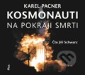 Audiokniha: Kosmonauti na pokraji smrti (Karel Pacner). Edice ČT, 2019 Audiokniha: Kosmonauti na pokraji smrti (Karel Pacner). Edice ČT, 2019