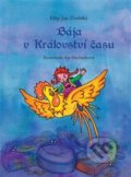 Kniha: Bája v království času (Filip Jan Zvolský). Zvolský Filip Jan, 2018 Kniha: Bája v království času (Filip Jan Zvolský). Zvolský Filip Jan, 2018