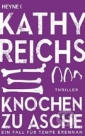 Kniha: Knochen zu Asche (Kathy Reichs). Heyne, 2016 Kniha: Knochen zu Asche (Kathy Reichs). Heyne, 2016