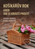 Kniha: Košíkářův rok aneb Jak se kroutí proutí (Barbora Hrdinová a Blanka Svobodová). CPRESS, 2019 Kniha: Košíkářův rok aneb Jak se kroutí proutí (Barbora Hrdinová a Blanka Svobodová). CPRESS, 2019