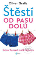Kniha: Štěstí od pasu dolů (Oliver Gralla). Esence, 2018 Kniha: Štěstí od pasu dolů (Oliver Gralla). Esence, 2018