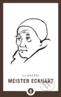 Kniha: Pocket Meister Eckhart (Dave O'Neal). Shambhala, 2018 Kniha: Pocket Meister Eckhart (Dave O'Neal). Shambhala, 2018