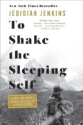 Kniha: To Shake The Sleeping Self (Jedidiah Jenkins). Random House, 2018 Kniha: To Shake The Sleeping Self (Jedidiah Jenkins). Random House, 2018