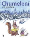 Kniha: Chumelení (Jiří Kahoun). Pikola, 2018 Kniha: Chumelení (Jiří Kahoun). Pikola, 2018