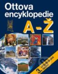 Kniha: Ottova encyklopedie A-Ž (Ottovo nakladatelství). Ottovo nakladatelství, 2018 Kniha: Ottova encyklopedie A-Ž (Ottovo nakladatelství). Ottovo nakladatelství, 2018