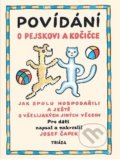 Kniha: Povídání o pejskovi a kočičce (Josef Čapek). Triáda, 2017 Kniha: Povídání o pejskovi a kočičce (Josef Čapek). Triáda, 2017