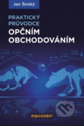 Praktický průvodce opčním obchodováním - Jan Široký, Impossible, 2018