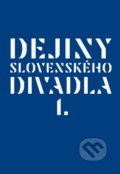Kniha: Dejiny slovenského divadla I. (Autorský kolektiv). Divadelný ústav, 2018 Kniha: Dejiny slovenského divadla I. (Autorský kolektiv). Divadelný ústav, 2018