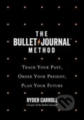 Kniha: The Bullet Journal Method (Ryder Carroll). Fourth Estate, 2018 Kniha: The Bullet Journal Method (Ryder Carroll). Fourth Estate, 2018