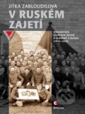 Kniha: V ruském zajetí (Jitka Zabloudilová). Epocha, 2018 Kniha: V ruském zajetí (Jitka Zabloudilová). Epocha, 2018