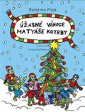 Kniha: Úžasné Vánoce Matyáše Kotrby (Katarína Fiala Janigová). Fiala Katarína-Na houpačkách, 2018 Kniha: Úžasné Vánoce Matyáše Kotrby (Katarína Fiala Janigová). Fiala Katarína-Na houpačkách, 2018
