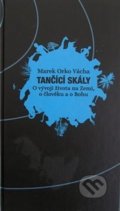 Kniha: Tančící skály (Marek Orko Vácha). Cesta, 2003 Kniha: Tančící skály (Marek Orko Vácha). Cesta, 2003