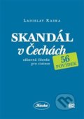 Kniha: Skandál v Čechách (Ladislav Kaska). Ladislav Kaska, 2019 Kniha: Skandál v Čechách (Ladislav Kaska). Ladislav Kaska, 2019