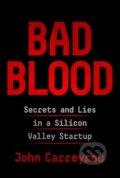 Kniha: Bad Blood (John Carreyrou). Picador, 2018 Kniha: Bad Blood (John Carreyrou). Picador, 2018