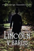Kniha: Lincoln v bardu (George Saunders). BETA - Dobrovský, 2018 Kniha: Lincoln v bardu (George Saunders). BETA - Dobrovský, 2018