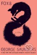 Kniha: Fox 8 (George Saunders), 2018 Kniha: Fox 8 (George Saunders), 2018